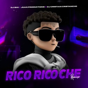 Album Rico Rico Che (Remix) from Dj Ishi