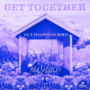 อัลบัม Get Together (Lil'T PillowTalk Remix) ศิลปิน Max Sedgley
