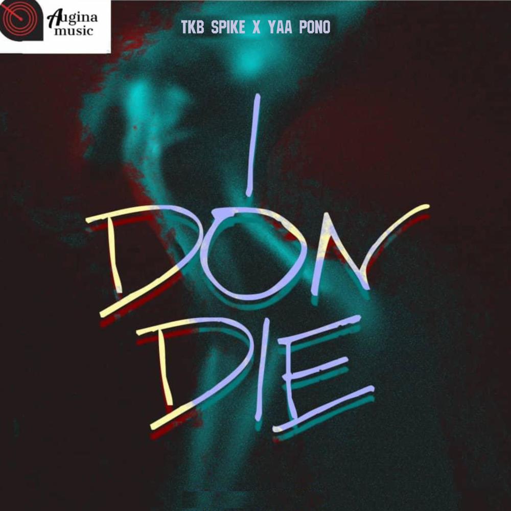 I Don Die (feat. Yaa Pono) (Explicit)