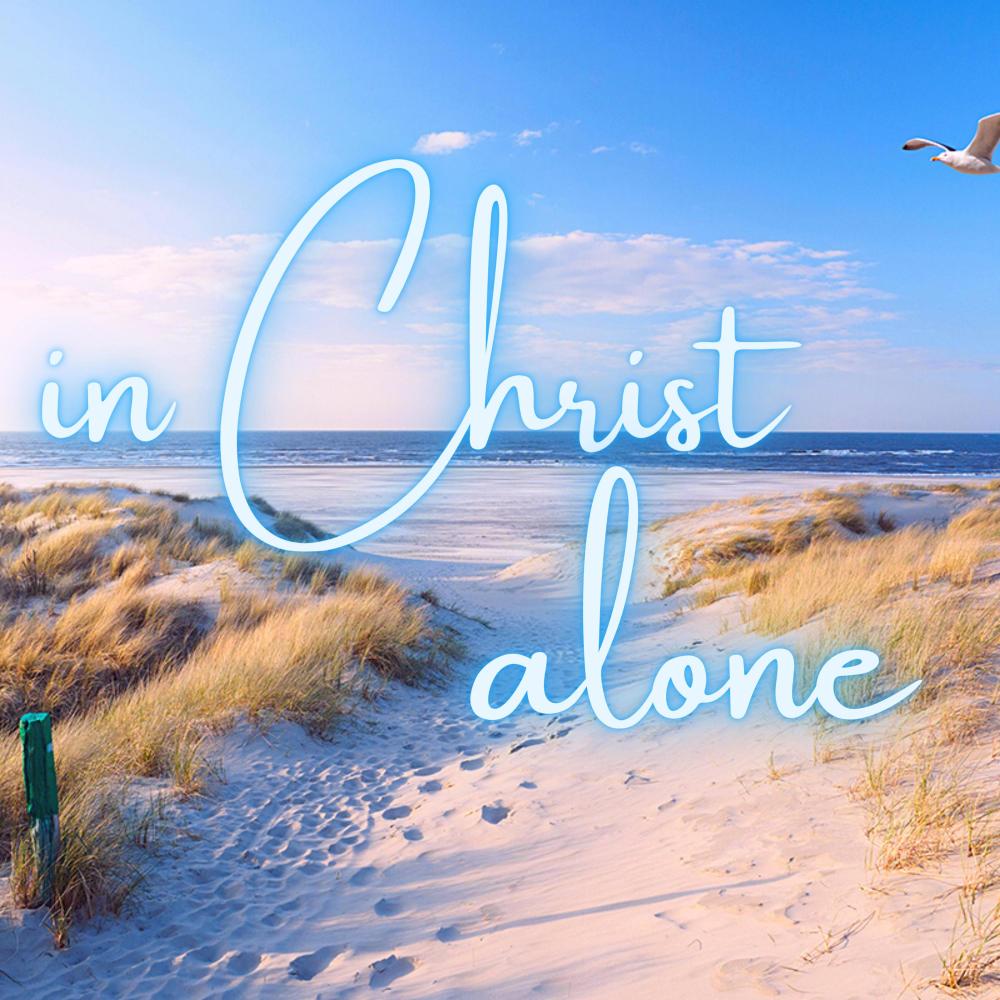 In Christ Alone