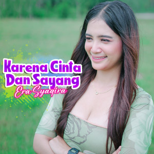 อัลบัม Karena Cinta Dan Sayang ศิลปิน Era Syaqira