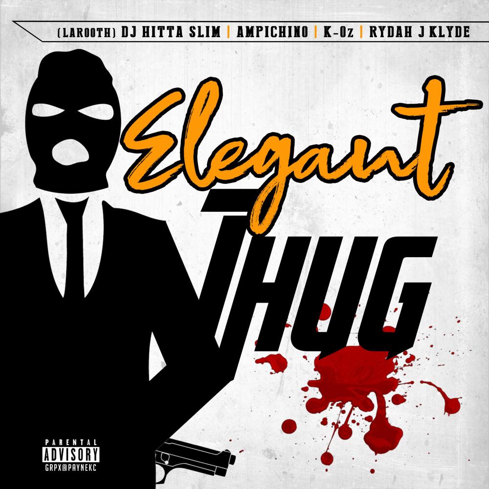 Elegant Thug(feat. Ampichino, Rydah j. Klyde & Dj hitta slim) (Explicit)