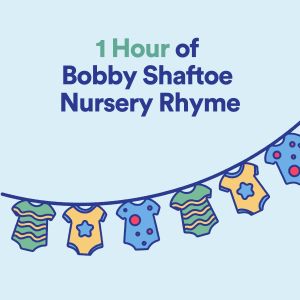 อัลบัม 1 Hour of Bobby Shaftoe Nursery Rhyme ศิลปิน Nursery Rhymes