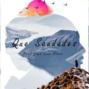 收聽Bral的Que Saudades歌詞歌曲