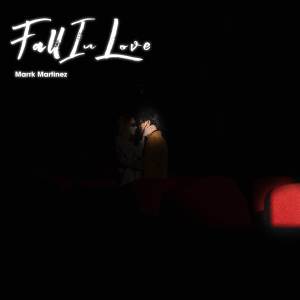 收听Marrk Martinez的Fall In Love歌词歌曲