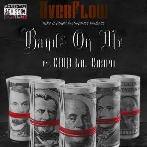 Overflow的專輯Band$ On Me (feat. GMB Lil Chapo) (Explicit)