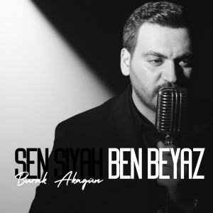 Listen to Sen Siyah Ben Beyaz song with lyrics from Burak Akagün