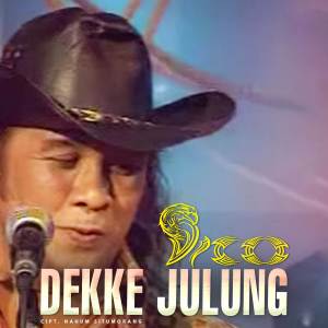 收聽Vico Pangaribuan的Dekke Julung歌詞歌曲