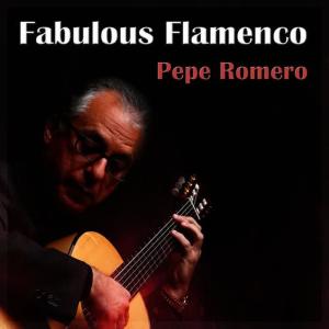 Pepe Romero Fabulous Flamenco