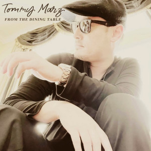 收听Tommy Marz的From the Dining Table歌词歌曲