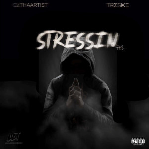 收聽Treske的Stressin' pt2 (Explicit)歌詞歌曲