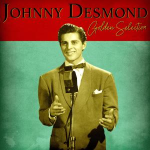 Johnny Desmond的專輯Golden Selection (Remastered)