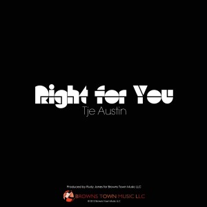 ดาวน์โหลดและฟังเพลง Right for You พร้อมเนื้อเพลงจาก Tje  Austin
