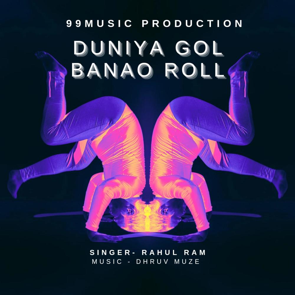 Duniya Gol Banao Roll