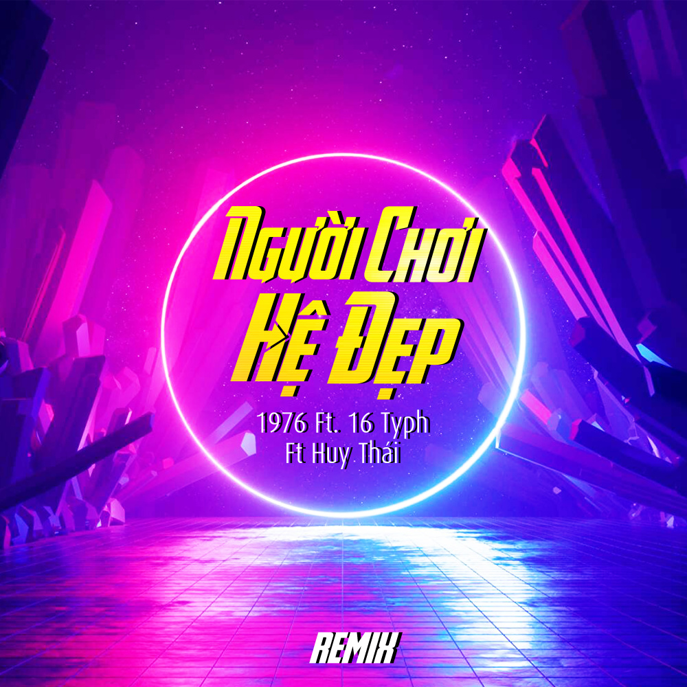 Người Chơi Hệ Đẹp (Remix)