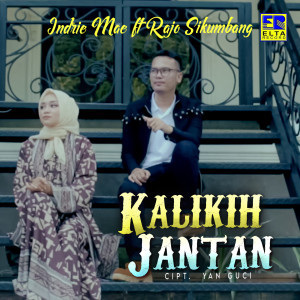 Listen to Kalikih Jantan song with lyrics from Indrie Mae