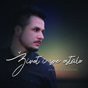 Album Život I Sve Ostalo from Dalibor Herceg