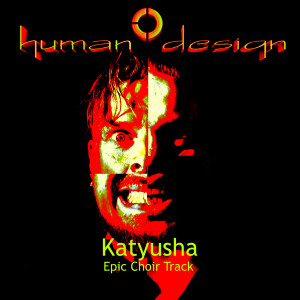 ดาวน์โหลดและฟังเพลง Katyusha พร้อมเนื้อเพลงจาก Human Design