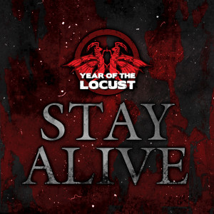 ดาวน์โหลดและฟังเพลง Stay Alive พร้อมเนื้อเพลงจาก Year Of The Locust