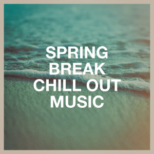 Spring Break Chill Out Music