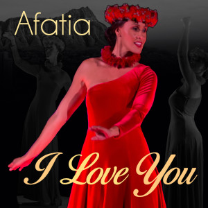 Listen to I Love You song with lyrics from Afatia
