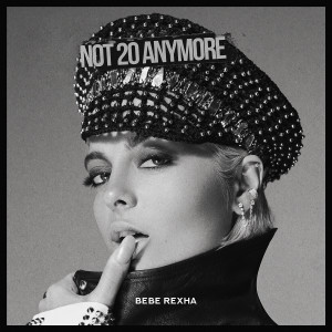 ดาวน์โหลดและฟังเพลง Not 20 Anymore พร้อมเนื้อเพลงจาก Bebe Rexha