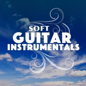 อัลบัม Soft Guitar Instrumentals ศิลปิน Soft Guitar Music