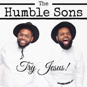 The Humble Sons的專輯Try Jesus! (Live)