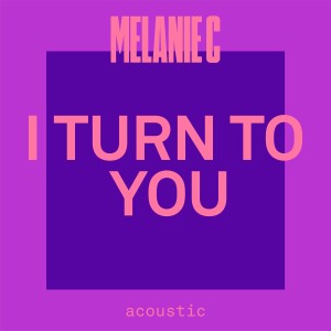 อัลบัม I Turn To You (Acoustic) ศิลปิน Melanie C