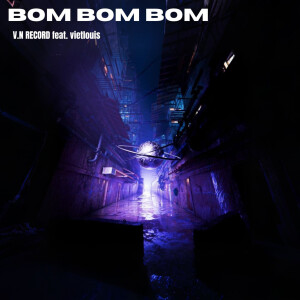 收聽V.N Record的Bom Bom Bom歌詞歌曲