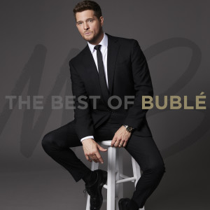 อัลบัม The Best of Bublé ศิลปิน Michael Buble