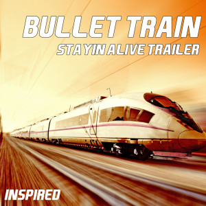 Silver Disco Explosion的專輯Bullet Train - Stayin’ Alive Trailer (Inspired)