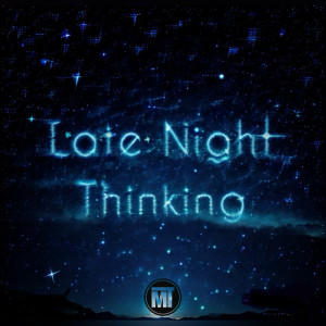 ดาวน์โหลดและฟังเพลง Late Night Thinking (Explicit) พร้อมเนื้อเพลงจาก Magnificent T