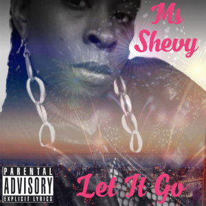 Album Let It Go (Explicit) from Ms Shevy