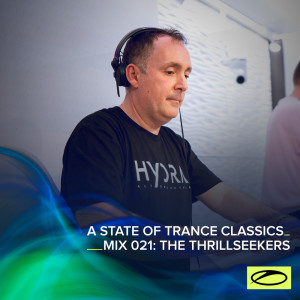Album A State Of Trance Classics - Mix 021: The Thrillseekers from 