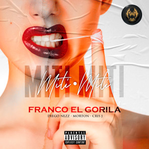 Franco El Gorila的專輯Miti Miti (Explicit)