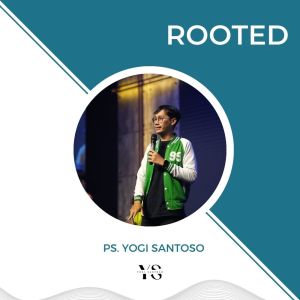 ดาวน์โหลดและฟังเพลง ROOTED พร้อมเนื้อเพลงจาก Ps. Yogi Santoso