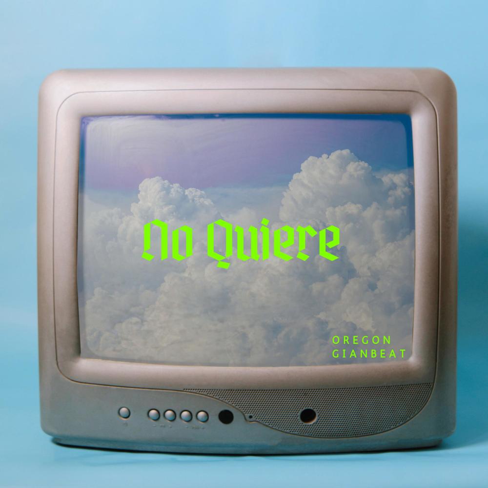 No Quiere (feat. Oregon)