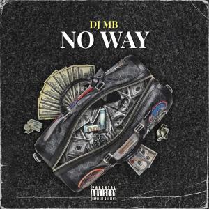 DJ MB的專輯No Way (feat. Juicy J & Boosie Badazz) (Explicit)