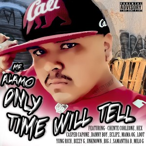 收聽Mr Aalmo的Time Will Tell (Explicit)歌詞歌曲