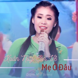 ดาวน์โหลดและฟังเพลง Mẹ Ơi Mai Con Về พร้อมเนื้อเพลงจาก Quỳnh Như Bolero