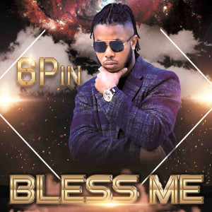 Listen to Bless Me song with lyrics from 6Pin