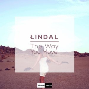 ดาวน์โหลดและฟังเพลง The Way You Move พร้อมเนื้อเพลงจาก Lindal