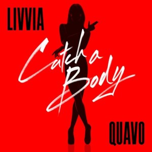 ดาวน์โหลดและฟังเพลง Catch A Body (feat. Quavo) พร้อมเนื้อเพลงจาก LIVVIA