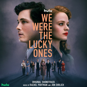 Rachel Portman的專輯We Were the Lucky Ones (Original Soundtrack)