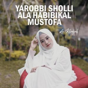 Dengarkan lagu Yarobbi Sholli Ala Habibikal Musthofa nyanyian Ai Khodijah dengan lirik