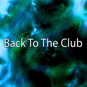 Dance Music的專輯Back To the Club