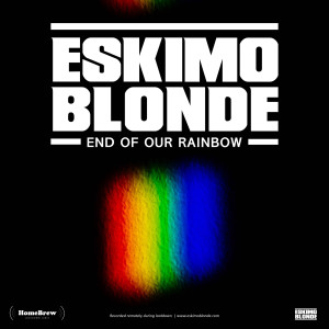 Album End of Our Rainbow from Eskimo Blonde