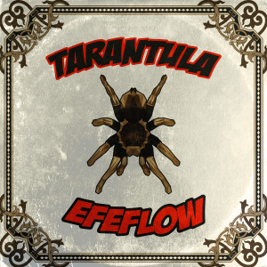 Listen to Tarantula song with lyrics from Efeflow