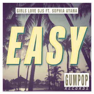 收聽Girls Love DJs的Easy (The Voyagers)歌詞歌曲